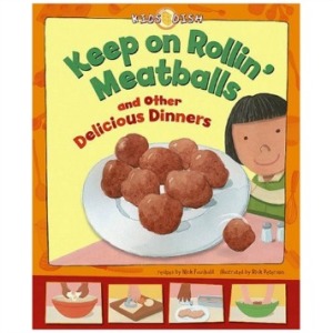 Keep on Rollin' Meatballs and Other Delicious Dinners