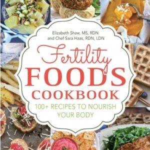 fertility foods cookbook 100+ Recipes to nourish your body