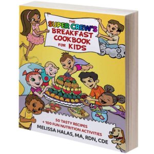 Breakfast Cookbook for Kids, 50 tasty recipes + 50 fun nutrition activities